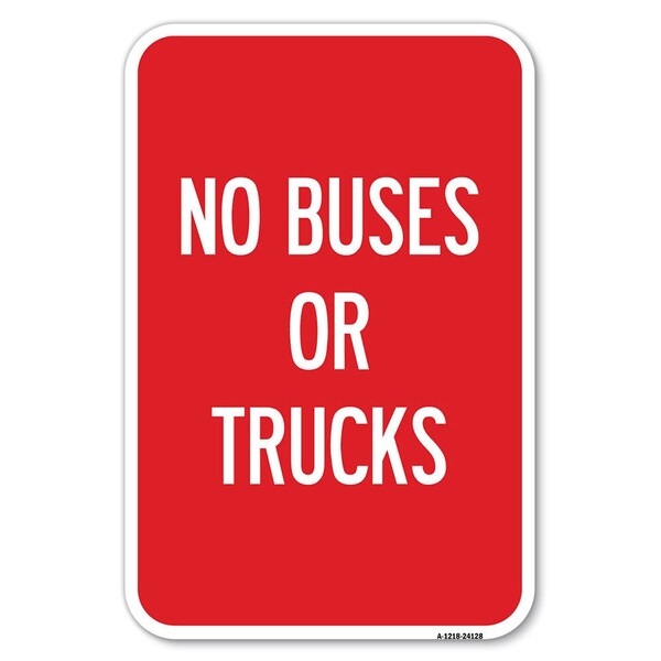 Driveway Sign No Buses or Trucks Heavy-Gauge Aluminum Sign, 12" x 18", A-1218-24128